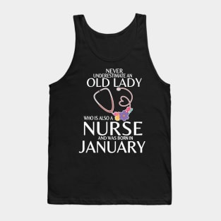 Never Underestimate An Old Lady A Nurse Was Born In January Tank Top